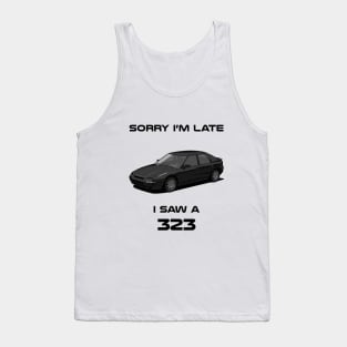 Sorry I'm Late Mazda 323 F Tank Top